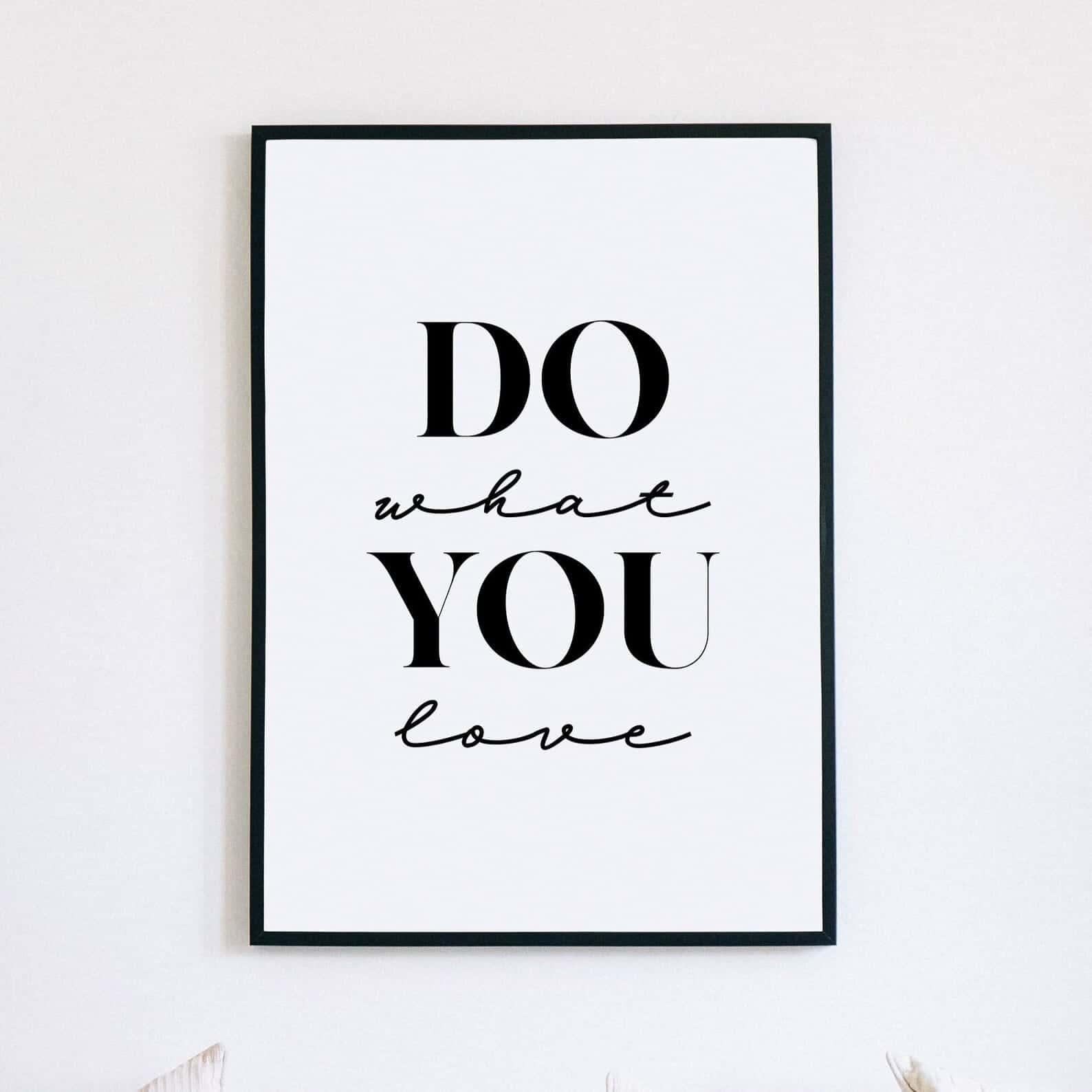Do You ... Do What You Love | Inspirational Wall Art | Single, A4 at XILEF Art
