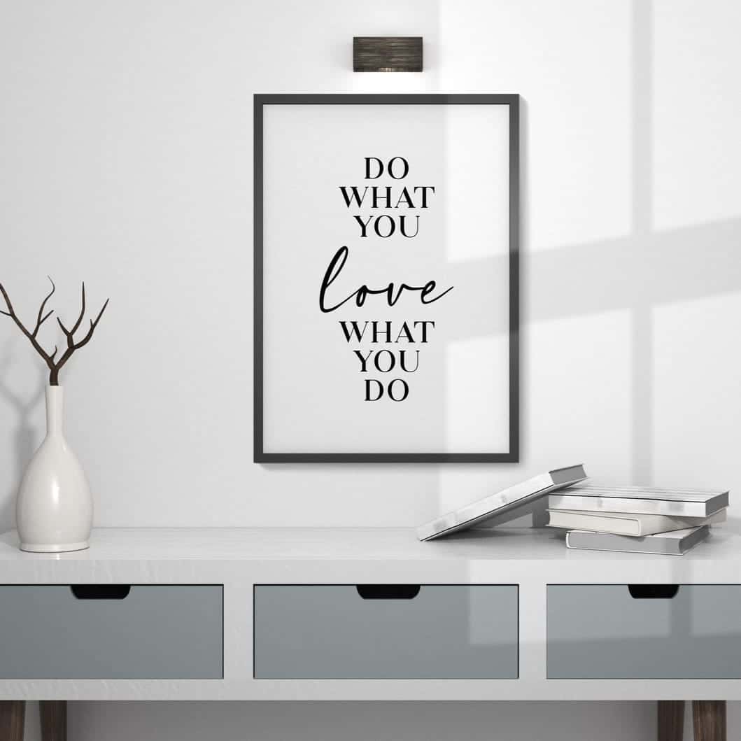 Do What You ... Love ... What You Do | Inspirational Wall Art | Single, A4 at XILEF Art