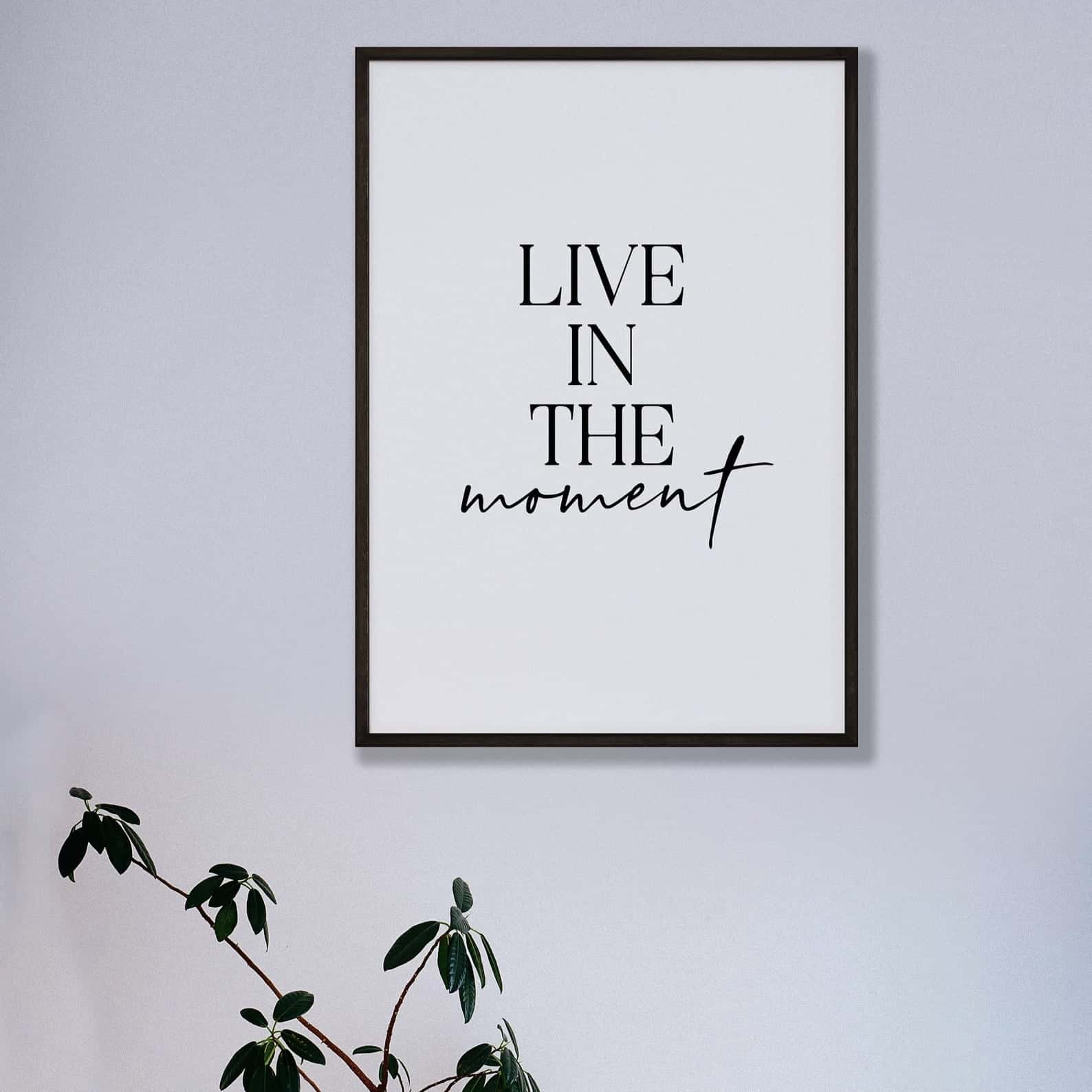 Live In The Moment | Inspirational Wall Art | Single, A4 at XILEF Art