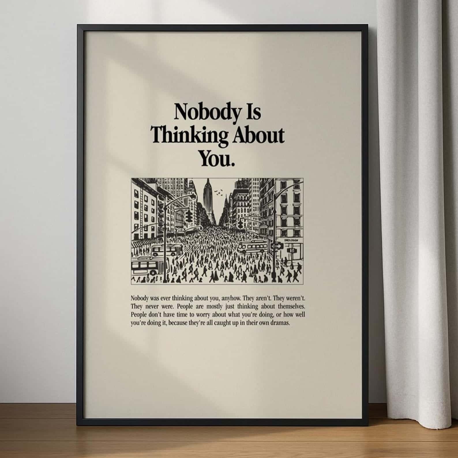 Nobody Is Thinking About You | Inspirational Wall Art | Single, A3 at XILEF Art