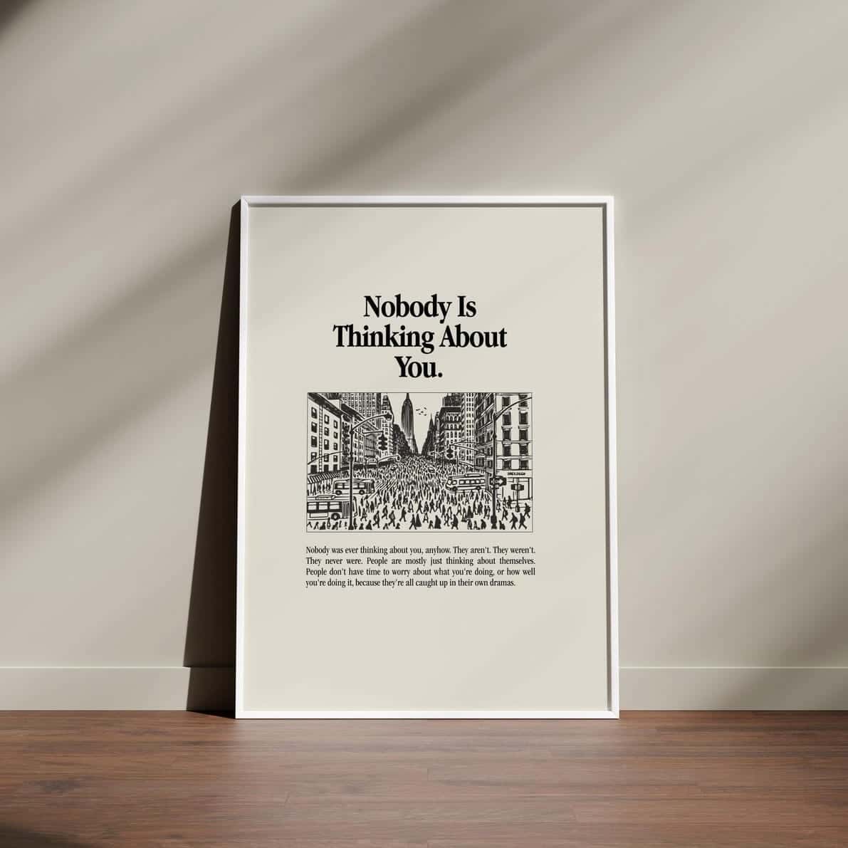 Nobody Is Thinking About You | Inspirational Wall Art | Single, A3 at XILEF Art