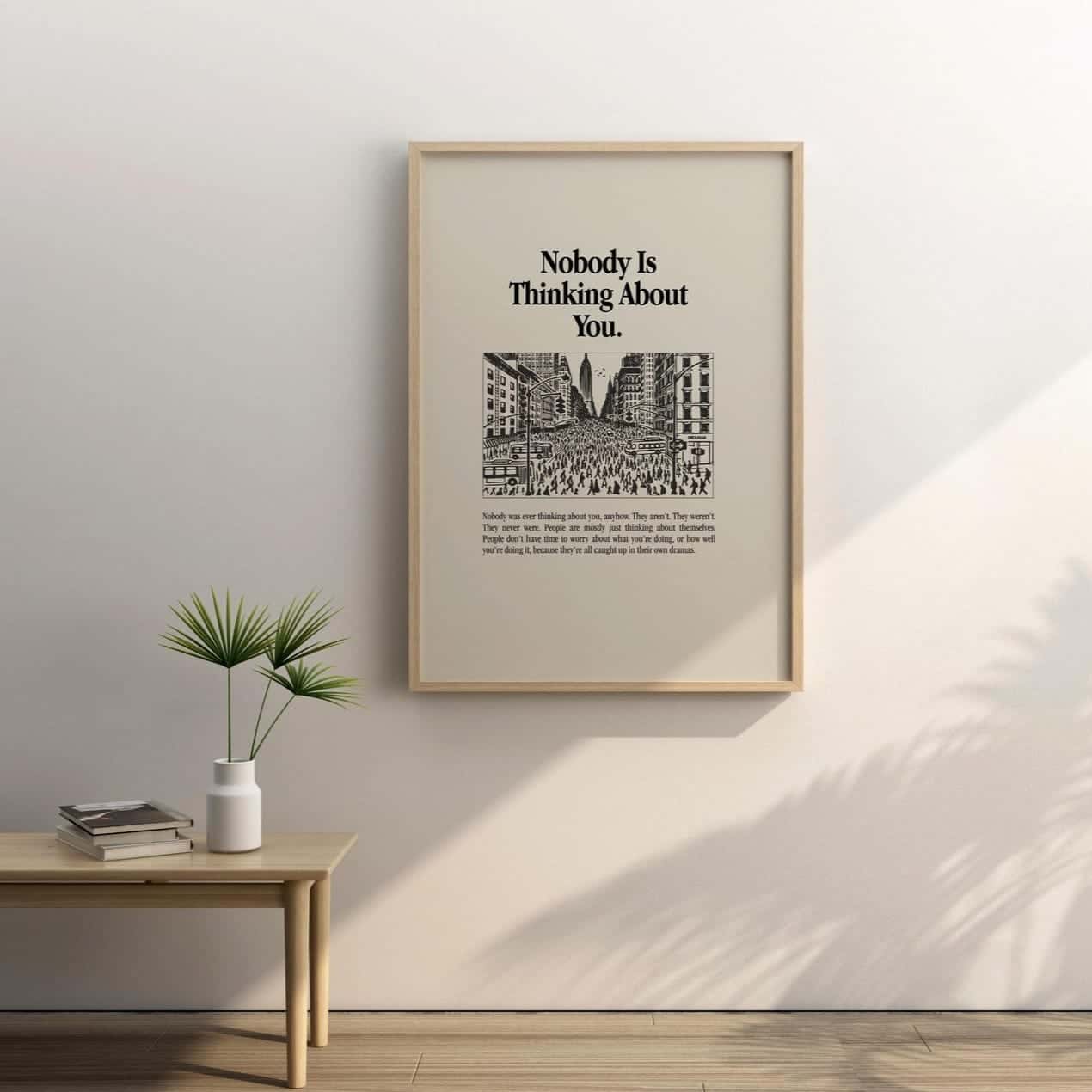 Nobody Is Thinking About You | Inspirational Wall Art | Single, A2 at XILEF Art